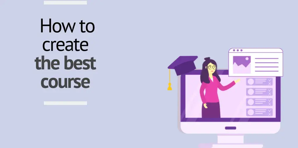 How to create thew best course