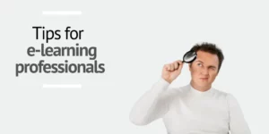 Tips for e-learning professionals