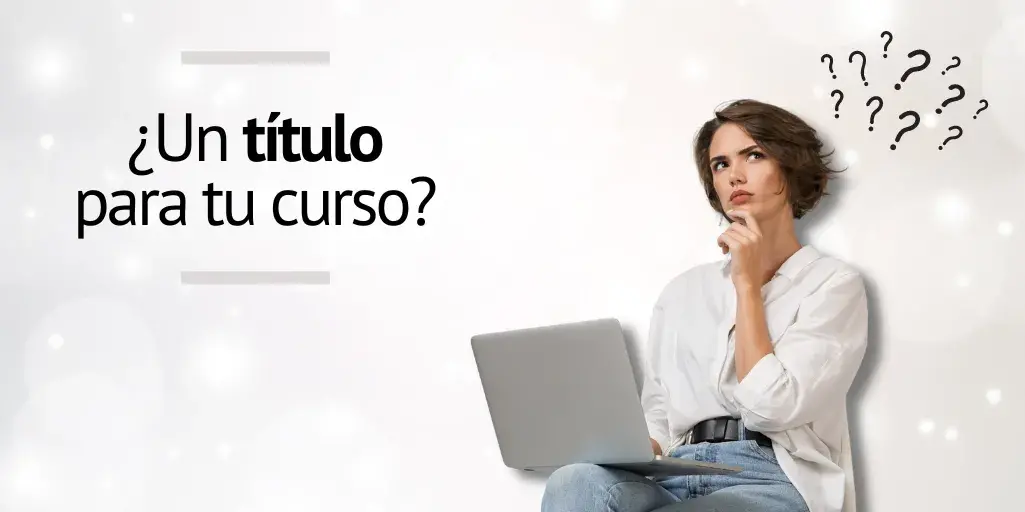 Cómo elegir títulos para cursos online atractivos