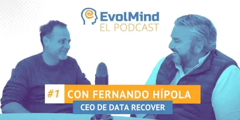 “El Podcast de EvolMind” con Fernando Hípola, CEO de Data Recover
