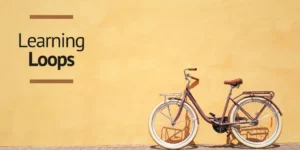 Learning Loops qué son y cómo funcionan los Bucles de Aprendizaje