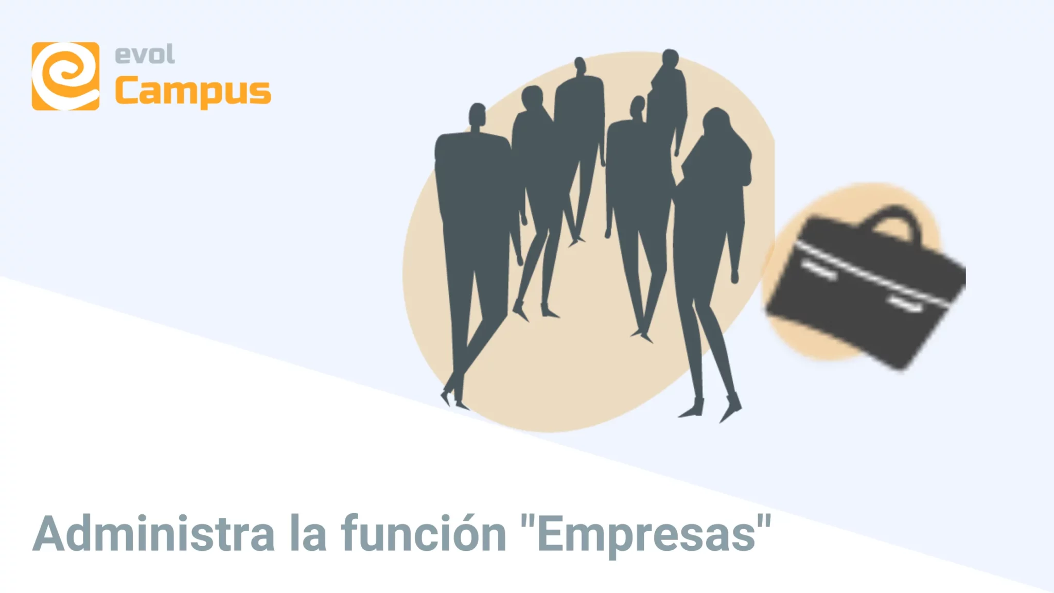 ADMINISTRA LA FUNCIÓN "EMPRESAS" | evolCampus, la plataforma elearning más sencilla (LMS)