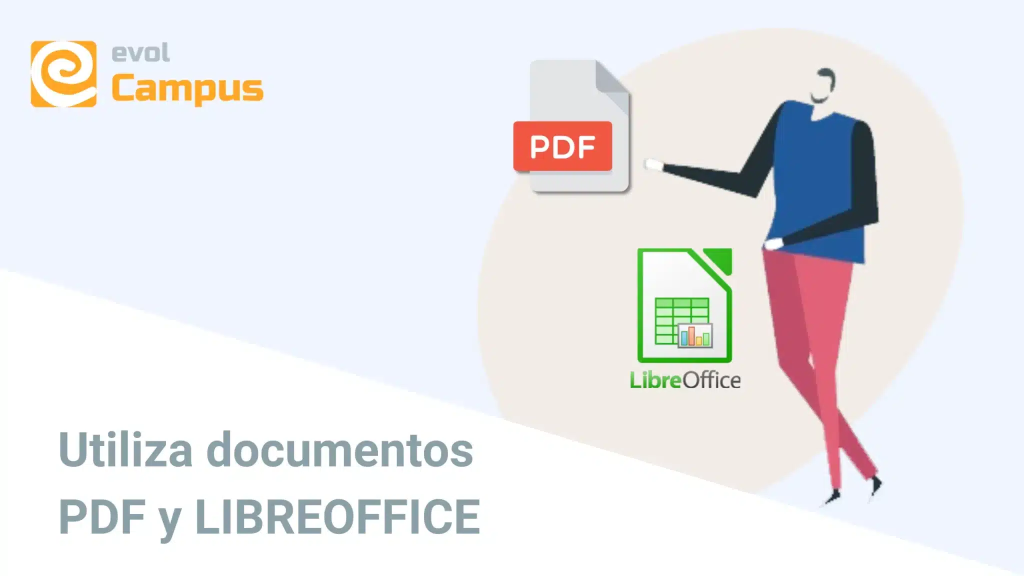 UTILIZAR DOCUMENTOS PDF Y LIBREOFFICE | evolCampus, la plataforma elearning más sencilla (LMS)