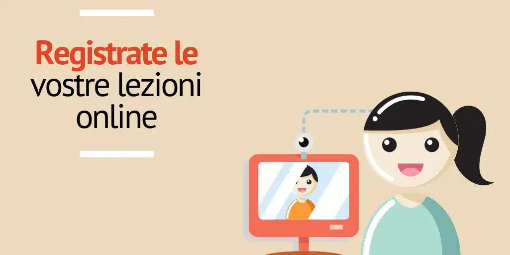 Come registrare le lezioni online