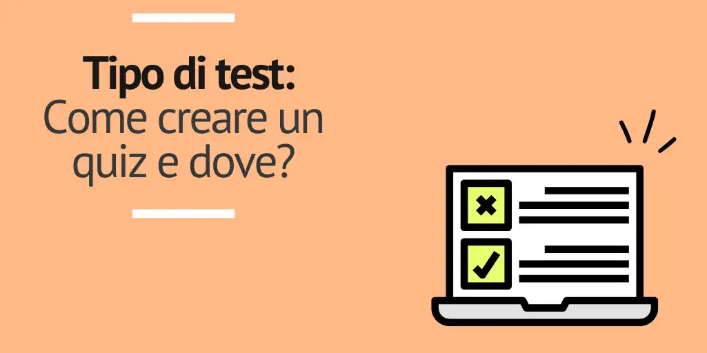 test Come creare un quiz e dove