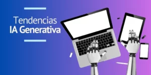 Tendencias IA generativa