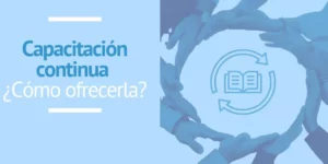 La capacitación continua en las empresas cómo ofrecerla a los empleados
