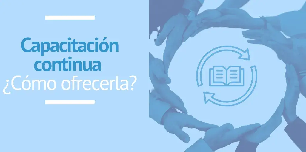 La capacitación continua en las empresas cómo ofrecerla a los empleados