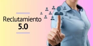 Reclutamiento 5.0 selección de personal con elearning
