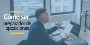 Cómo ser preparador de oposiciones en 2025 (1)