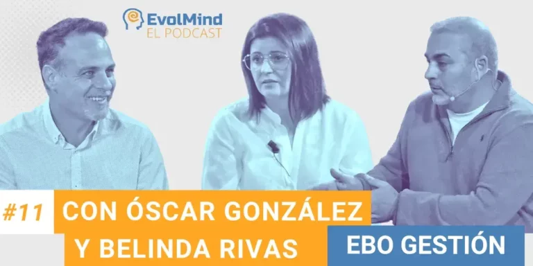 El Podcast de EvolMind con Óscar y Belinda, Ebo Gestión