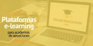 Las mejores plataformas e-learning para academias de oposiciones