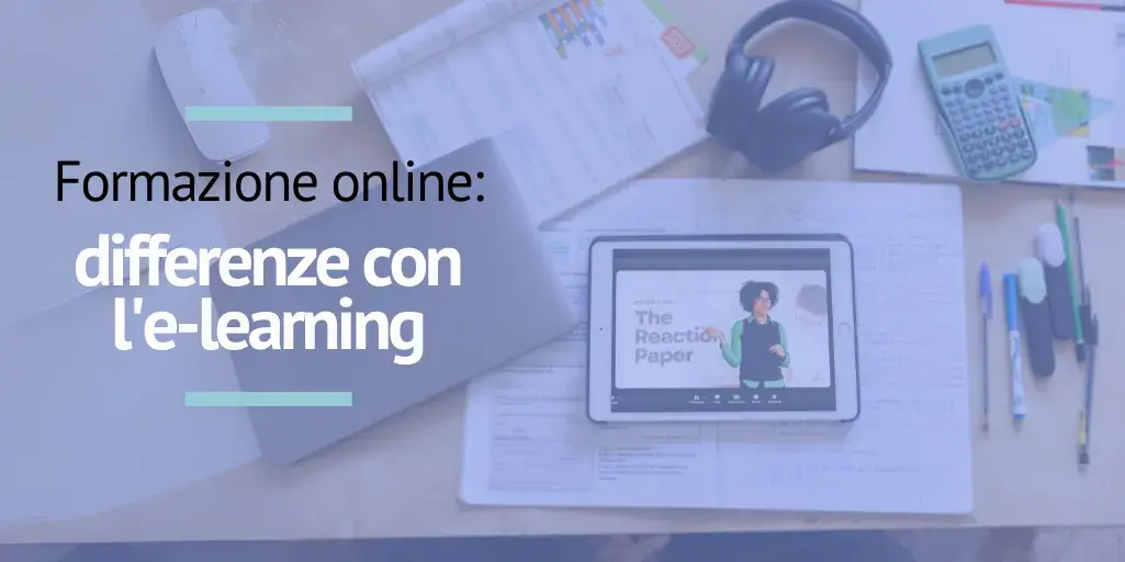 Formazione online in cosa si differenzia davvero dall'e-learning