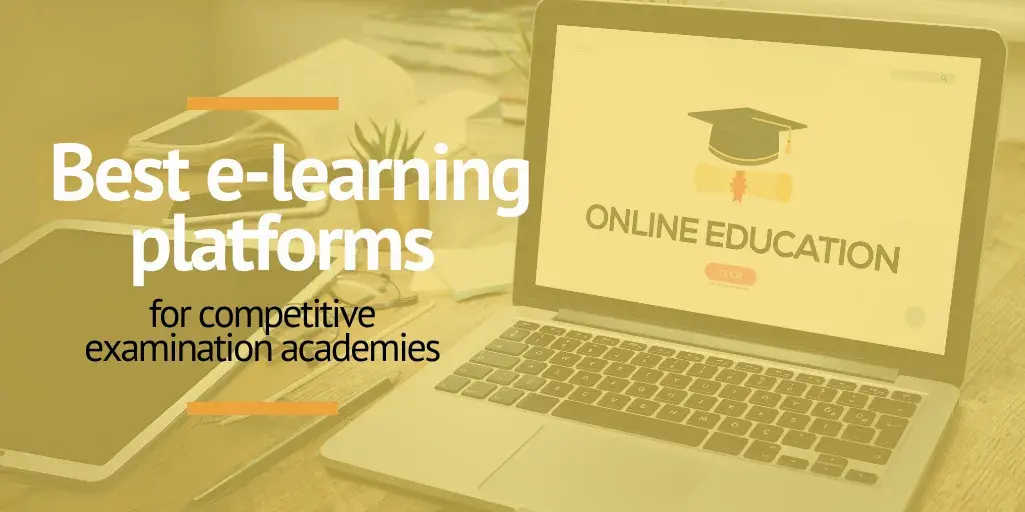 The best e-learning platforms for competitive examination academies
