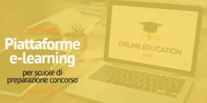 Le migliori piattaforme e-learning per scuole di preparazione concorso