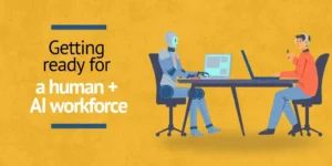 Getting ready for a human + AI team