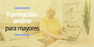 Formación online para personas mayores claves para diseñar cursos accesibles, humanos y eficaces