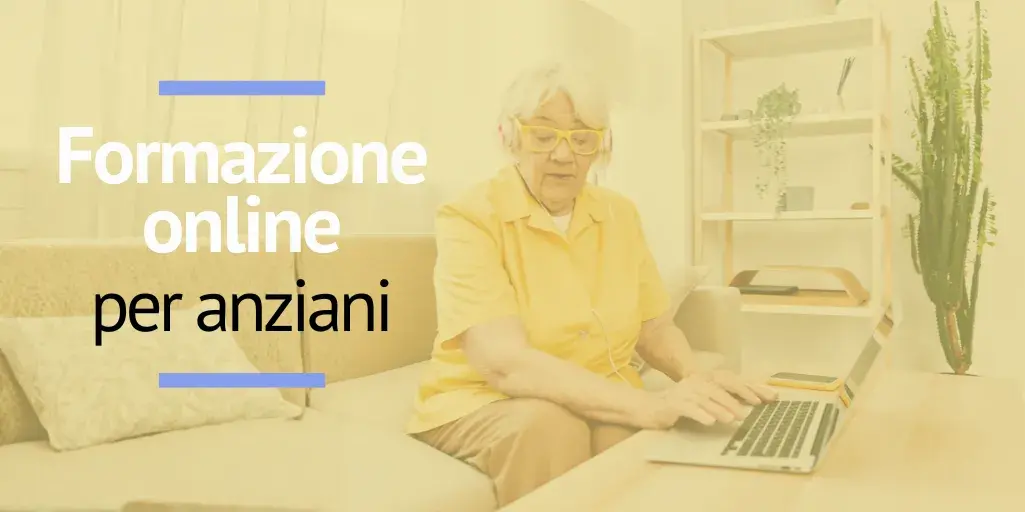 Formazione online per anziani chiavi per progettare corsi accessibili, umani ed efficaci