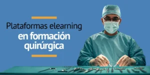 Cómo las plataformas e-learning transforman la formación quirúrgica