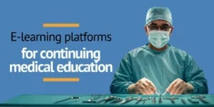 How e-learning platforms are transforming continuing medical education