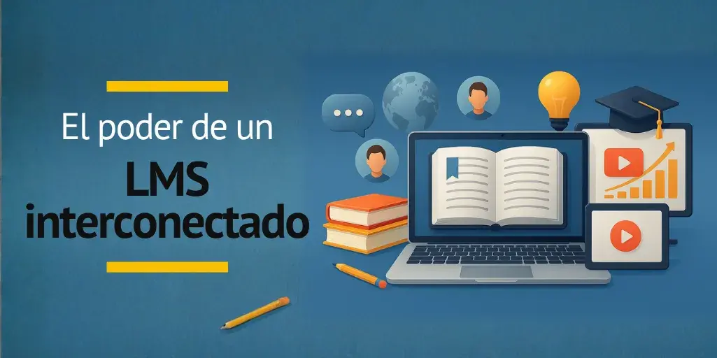 El poder de un LMS interconectado