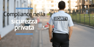 Come un LMS riduce i rischi legali e operativi nella sicurezza privata
