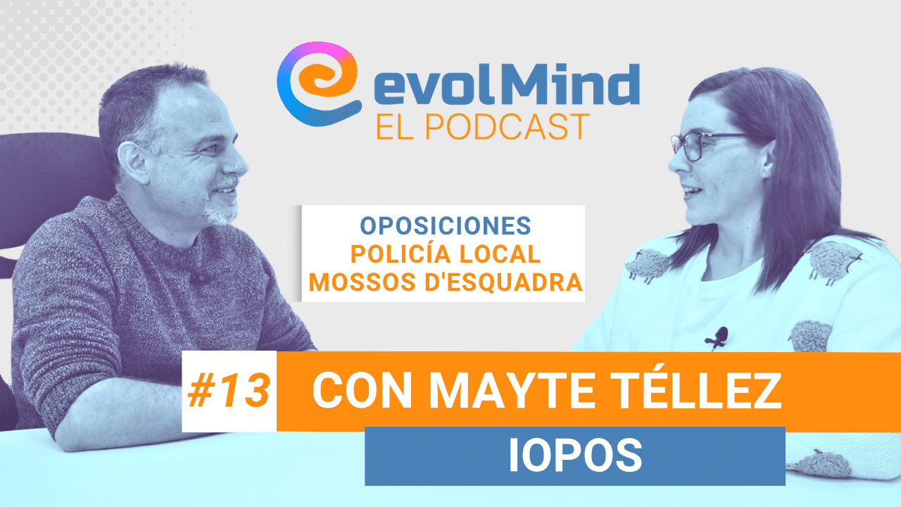 #13 CÓMO estudiar OPOSICIONES a Policía Local y Mossos d'Esquadra con éxito - Mayte Téllez, de iOpos |#13
