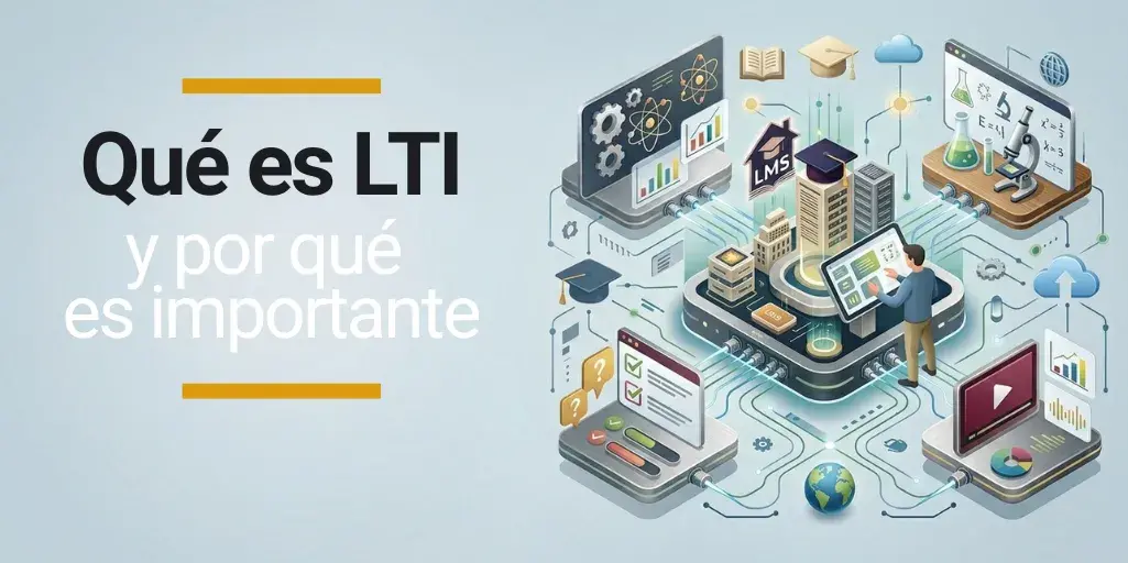 Qué es LTI en e-learning y por qué importa en un LMS