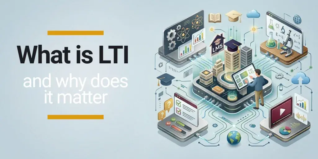 What is LTI in eLearning and why does it matter for your LMS