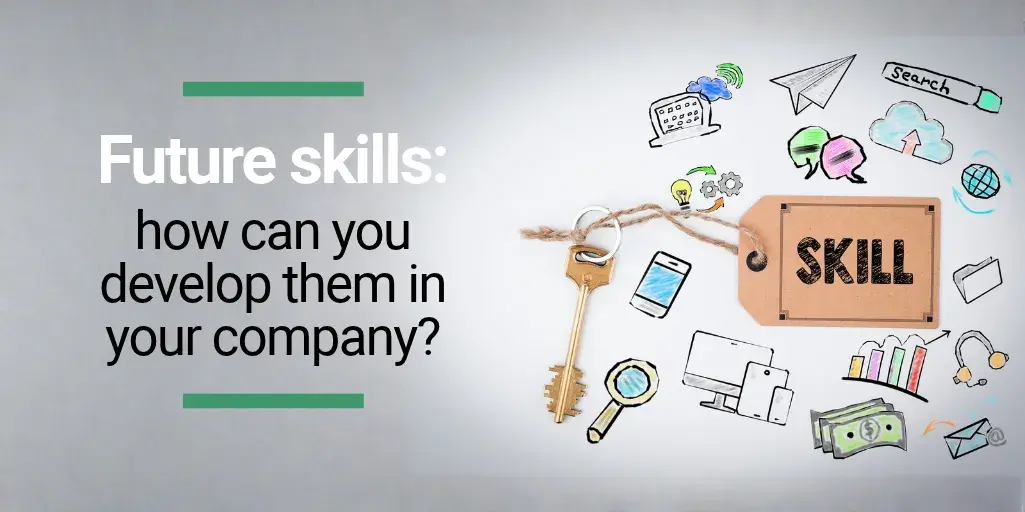 Work skills for the future_ what they are and how to develop them in your company